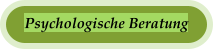 Psychologische Beratung